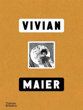 Vivian Maier - Marks Ann,Anne Morin,Christa Blümlinger