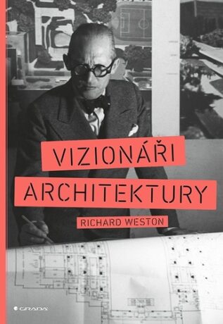 Vizionáři architektury - Richard Weston