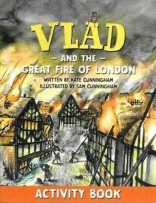 Vlad and the Great Fire of London Activity Book - Kate Cunningham