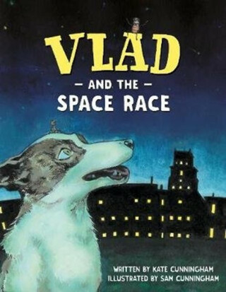 Vlad and the Space Race - Kate Cunningham