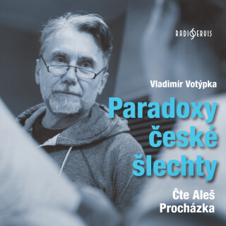 Vladimír Votýpka: Paradoxy české šlechty - Vladimír Votýpka, Aleš Procházka - audiokniha