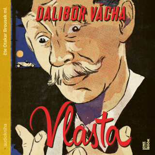 Vlasta – román o králi komiků - Dalibor Vácha