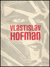 Vlastislav Hofman (angl.) - Rostislav Švácha,Jiří Hilmera,Mahulena Nešlehová