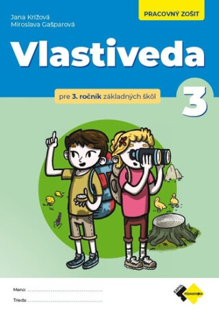Vlastiveda pre 3.ročník ZŠ - pracovný zošit - Jana Křížová,Miroslava Gašparová