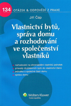 Vlastnictví bytů, správa domu a rozhodování ve společenství vlastníků - Jiří Čáp