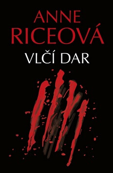 Vlčí dar - Anne Rice