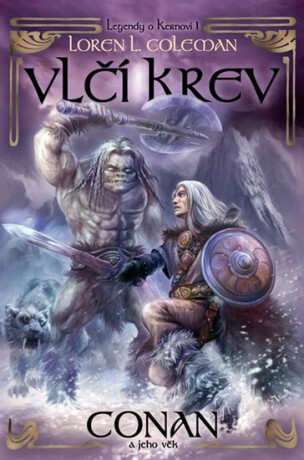 Vlčí krev  - Conanův věk - Legendy o Kernovi 1 - Loren L. Coleman