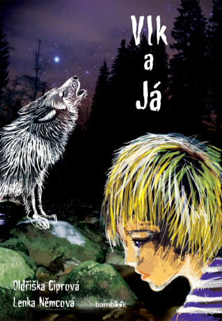 Vlk a já - Oldřiška Ciprová,Lenka Němcová