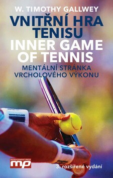 Vnitřní hra tenisu - W. Timothy Gallwey
