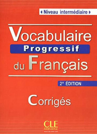 Vocabulaire progressif du francais: Intermédiaire Corrigés, 2. édition (Defekt) - Claire Miquel,Anne Goliot-Lété