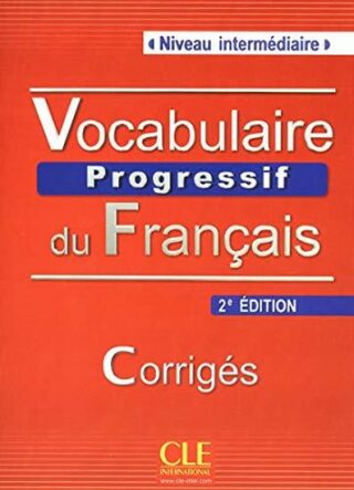 Vocabulaire progressif du francais: Intermédiaire Corrigés, 2. édition - Claire Miquel,Anne Goliot-Lété