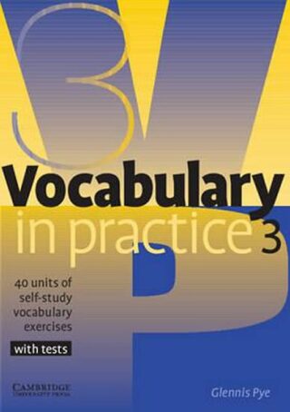Vocabulary in Practice 3 - Pye Glennis