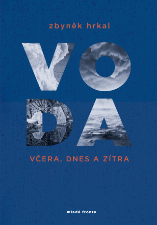 Voda včera, dnes a zítra - Zbyněk Hrkal
