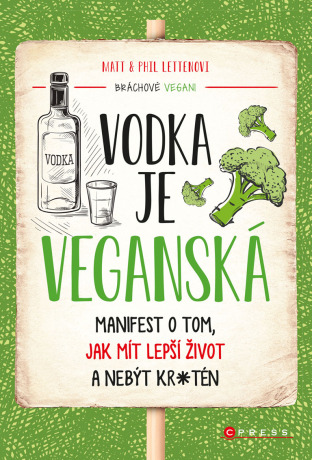 Vodka je veganská - Matt Letten,Phil Letten