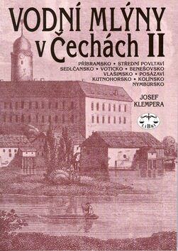 Vodní mlýny v Čechách II. - Josef Klempera