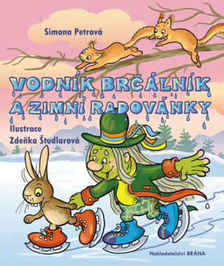 Vodník Brčálník a zimní radovánky - Simona Petrová