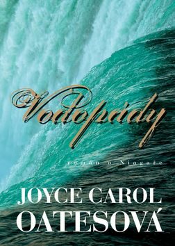 Vodopády - Joyce Carol Oatesová