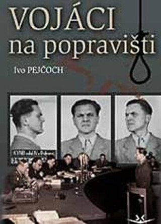 Vojáci na popravišti - Ivo Pejčoch