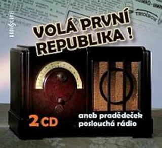 Volá první republika! - Tomáš Garrigue Masaryk,Milada Horáková,František Křižík