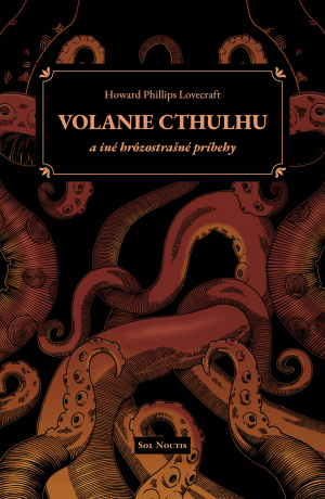 Volanie Cthulhu a iné hrôzostrašné príbehy - Howard Phillips Lovecraft