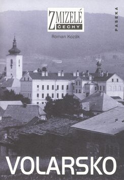 Zmizelé Čechy - Volarsko - Roman Kozák