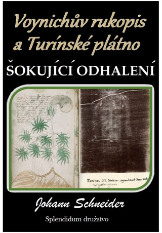 Voynichův rukopis a Turínské plátno: Šokující odhalení - Johann Schneider