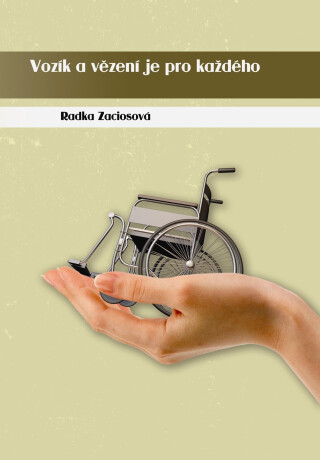 Vozík a vězení je pro každého - Radka Zaciosová