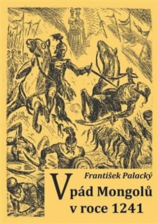 Vpád Mongolů v roce 1241 - František Palacký