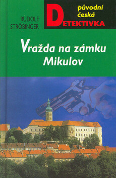 Vražda na zámku Mikulov - Rudolf Ströbinger