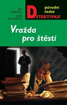 Vražda pro štěstí - Jan Zábrana,Josef Škvorecký
