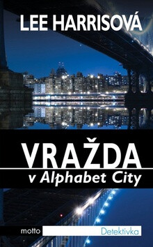 Vražda v Alphabet City - Lee Harrisová