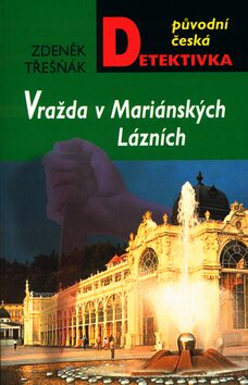 Vražda v Mariánských Lázních - Zdeněk Třešňák