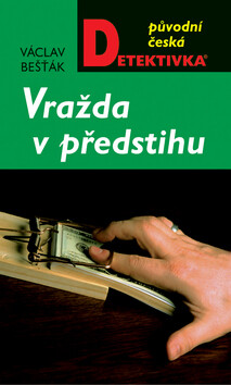 Vražda v předstihu - Václav Bešťák
