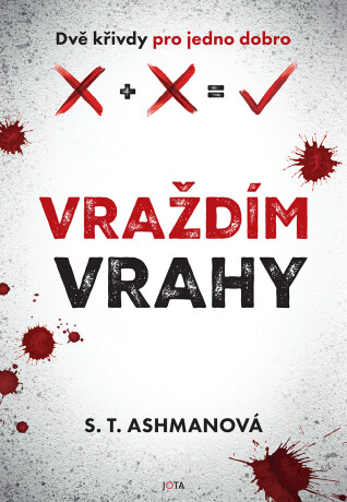 Vraždím vrahy - S. T. Ashmanová