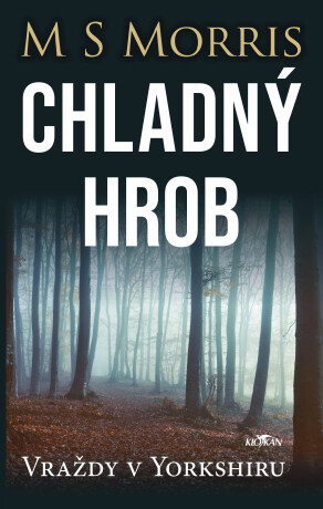 Vraždy v Yorkshiru - Chladný hrob - M S Morris