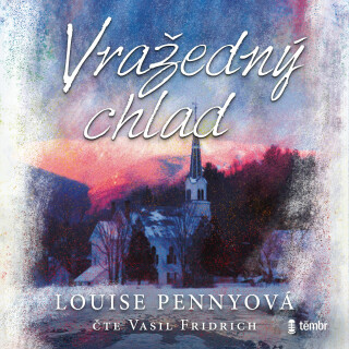 Vražedný chlad - Louise Pennyová