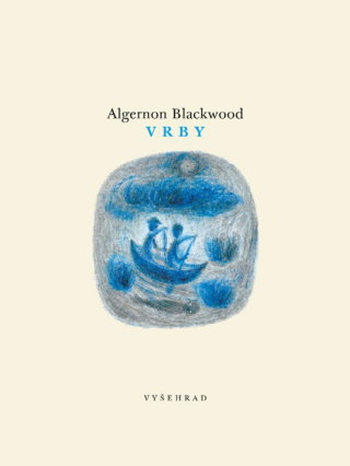 Vrby - Algernon Blackwood