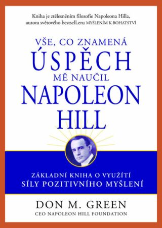 Vše, co znamená úspěch, mě naučil Napoleon Hill - Green M. Don