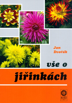 Vše o jiřinkách - Jan Dvořák,Otakar Procházka