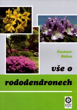 Vše o rododendronech - Čestmír Bohm