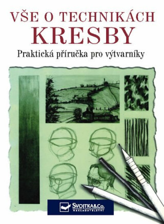 Vše o technikách kresby - Praktická příručka pro výtvarníky - Stanyer Peter
