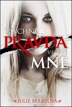 Všechna pravda, co je ve mně - Berry Julie