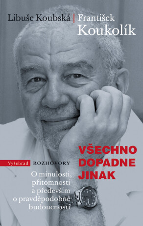 Všechno dopadne jinak - František Koukolík,Libuše Koubská