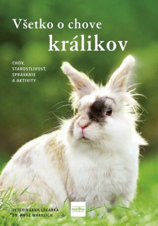 Všetko o chove králikov - Anne Warrlich