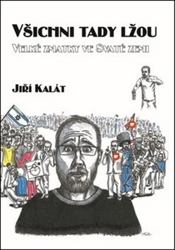 Všichni tady lžou - Jiří Kalát