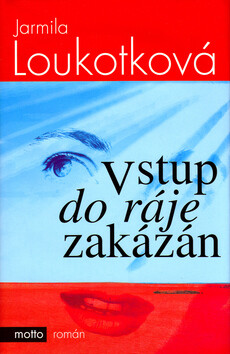 Vstup do ráje zakázán - Jarmila Loukotková