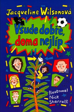 Všude dobře, doma nejlíp - Jacqueline Wilsonová,Nick Sharrat