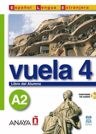Vuela 4/A2: Libro del Alumno - Martínez Maria Angeles Alvarez