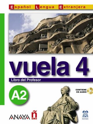 Vuela 4/A2: Libro del Profesor - Martínez Maria Angeles Alvarez
