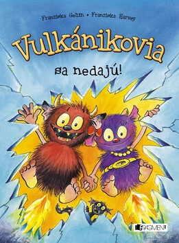 Vulkánikovia sa nedajú! - Franziska Gehm,Franziska Harvey
